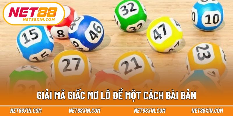 Phương pháp giải mã giấc mơ lô đề có cơ sở rõ ràng